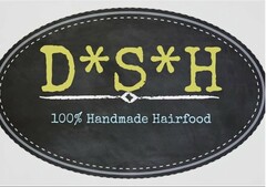 D*S*H 100% HANDMADE HAIRFOOD