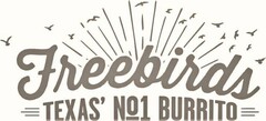 FREEBIRDS TEXAS' NO1 BURRITO