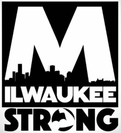 MILWAUKEE STRONG