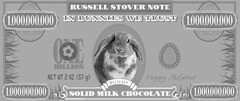 RUSSELL STOVER NOTE 1,000,000,000 IN BUNNIES WE TRUST 1,000,000,000 ONE BILLION NET WT 2 OZ (57 G) BUNNY HAPPY MCCARROT 1,000,000,000 SOLID MILK CHOCOLATE 1,000,000,000