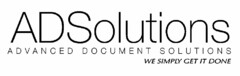 ADSOLUTIONS A D V A N C E D D O C U M E N T SOLUTIONS WE SIMPLY GET IT DONE