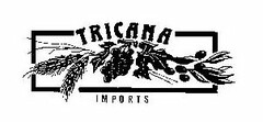 TRICANA IMPORTS