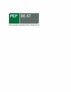 PEP BE-ST PRECISION ENGINEERED PRODUCTS