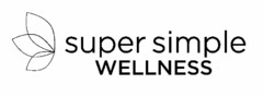 SUPER SIMPLE WELLNESS