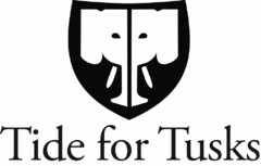 T TIDE FOR TUSKS