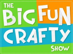 THE BIG FUN CRAFTY SHOW