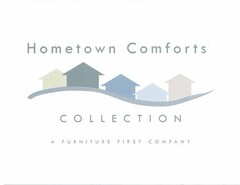 HOMETOWN COMFORTS COLLECTION A FURNITURE FIRST COMPANY