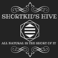 SHORTKID'S HIVE "ALL NATURAL IS THE SHORT OF IT"