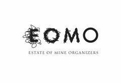 EOMO ESTATE OF MINE ORGANIZERS