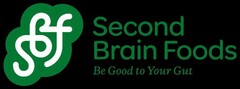 SBF SECOND BRAIN FOODS BE GOOD TO YOUR GUT