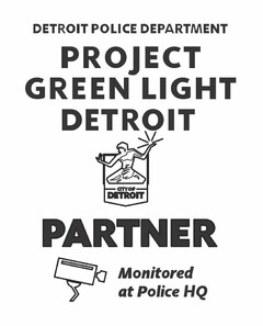 DETROIT POLICE DEPARTMENT PROJECT GREENLIGHT DETROIT CITY OF DETROIT PARTNER MONITORED AT POLICE HQ