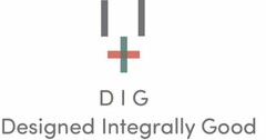 DIG DESIGNED INTEGRALLY GOOD