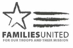FAMILIES UNITED FOR OUR TROOPS AND THEIR MISSION
