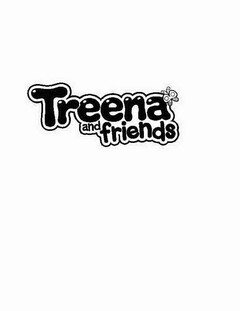 TREENA AND FRIENDS