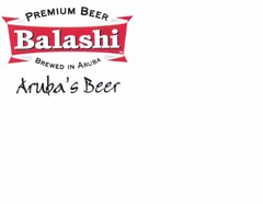 BALASHI PREMIUM BEER BREWED IN ARUBA ARUBA'S BEER