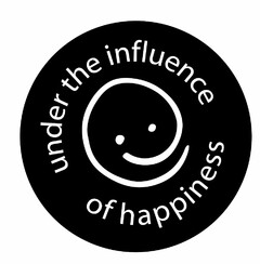 UNDER THE INFLUENCE OF HAPPINESS