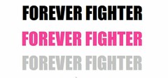 FOREVER FIGHTER