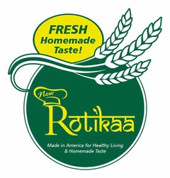 NEW ROTIKAA MADE IN AMERICA FOR HEALTHYLIVING & HOMEMADE TASTE FRESH HOMEMADE TASTE!