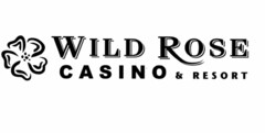 WILD ROSE CASINO & RESORT