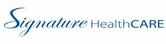 SIGNATURE HEALTHCARE