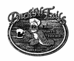 PINCH'N TAILS CAJUN SPORTS KITCHEN CLASSY CAJUN DIRTY