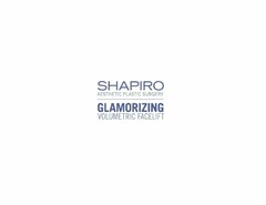 SHAPIRO AESTHETIC PLASTIC SURGERY GLAMORIZING VOLUMETRIC FACELIFT