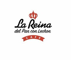 LA REINA DEL PAN CON LECHON CAFE