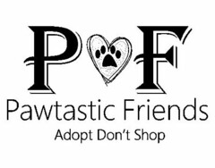 PF PAWTASTIC FRIENDS ADOPT DON'T SHOP