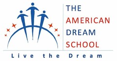 THE AMERICAN DREAM SCHOOL LIVE THE DREAM