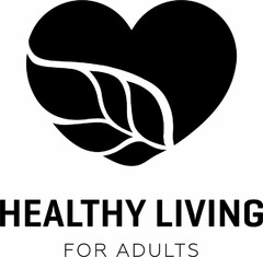 HEALTHY LIVING FOR ADULTS