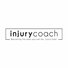 INJURY COACH BECOMING THE BEST YOU CAN BE INJURY FREE!