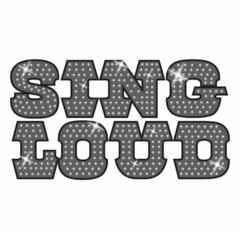 SING LOUD