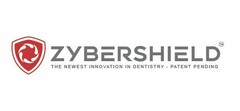 ZYBERSHIELD THE NEWEST INNOVATION IN DENTISTRY ZYBERSHIELD.COM