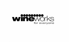 WINEWORKS FOR EVERYONE