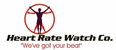 HEART RATE WATCH CO. "WE'VE GOT YOUR BEAT"