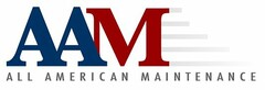 AAM ALL AMERICAN MAINTENANCE