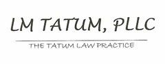 LM TATUM, PLLC THE TATUM LAW PRACTICE