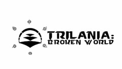 TRILANIA: BROKEN WORLD