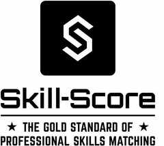 S SKILL-SCORE THE GOLD STANDARD OF PROFESSIONAL SKILLS MATCHING