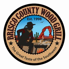 BRISCO COUNTY WOOD GRILL  THE GREAT TASTE OF THE SOUTHWEST  EST. 1998