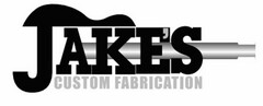 JAKE'S CUSTOM FABRICATION