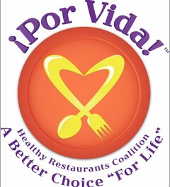 POR VIDA HEALTHY RESTAURANT COALITION A BETTER CHOICE "FOR LIFE"