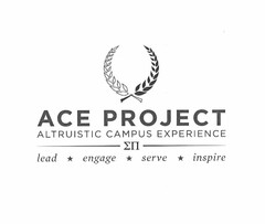 ACE PROJECT ALTRUISTIC CAMPUS EXPERIENCE LEAD ENGAGE SERVE INSPIRE