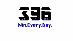 396 WIN.EVERY.DAY. 24 7 365