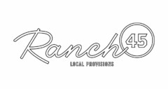 RANCH 45 LOCAL PROVISIONS