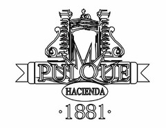 PULQUE HACIENDA 1881