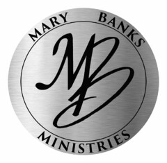 MARY BANKS MB MINISTRIES