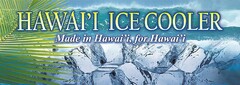 HAWAI`I ICE COOLER MADE IN HAWAI`I, FOR HAWAI`I