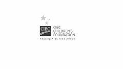 CIBC CIBC CHILDREN'S FOUNDATION HELPING KIDS RISE ABOVE