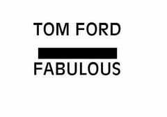 TOM FORD FABULOUS